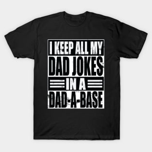 I Keep My Dad Jokes In A Dad A Base T-Shirt